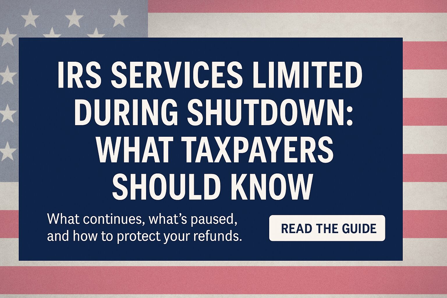 IRS Limits Services During Government Shutdown: What U.S. Taxpayers Need to Know